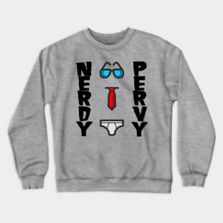 Nerdy Pervy - Pervert Nerd Birthday Gift Shirt 2 Crewneck Sweatshirt